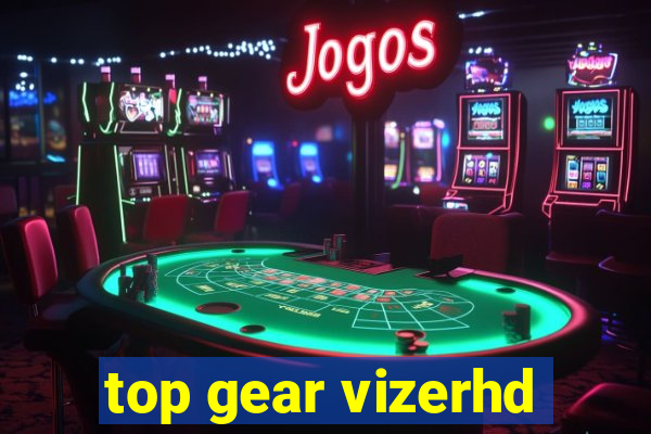 top gear vizerhd